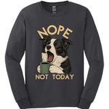 Border Collie - Not Today Long Sleeve