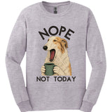 Borzoi - Not Today Long Sleeve