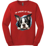 Boston Terrier - Did Someone Say Treat Long Sleeve