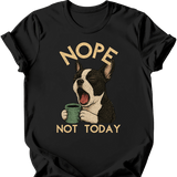 Boston Terrier - Not Today T-Shirt