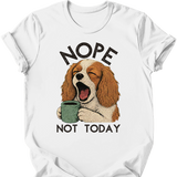 Cavalier King Charles Spaniel - Not Today T-Shirt