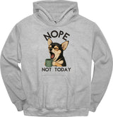 Chihuahua - Not Today Hoodie