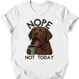 Chocolate Labrador - Not Today T-Shirt