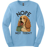 Cocker Spaniel - Not Today Long Sleeve
