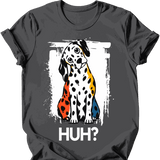 Dalmatian - Huh Dog T-Shirt