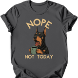 Doberman - Not Today T-Shirt