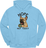 French Bulldog - Not Today Hoodie