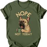 French Bulldog - Not Today T-Shirt