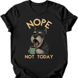 Giant Schnauzer - Not Today T-Shirt