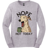 Greyhound - Not Today Long Sleeve