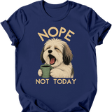 Havanese - Not Today T-Shirt