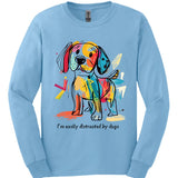 I'm Easily Distracted By Dogs 1 Long Sleeve