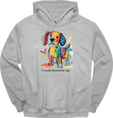I'm Easily Distracted By Dogs 1 Hoodie