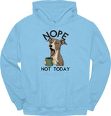 Italian Greyhound - Not Today Hoodie