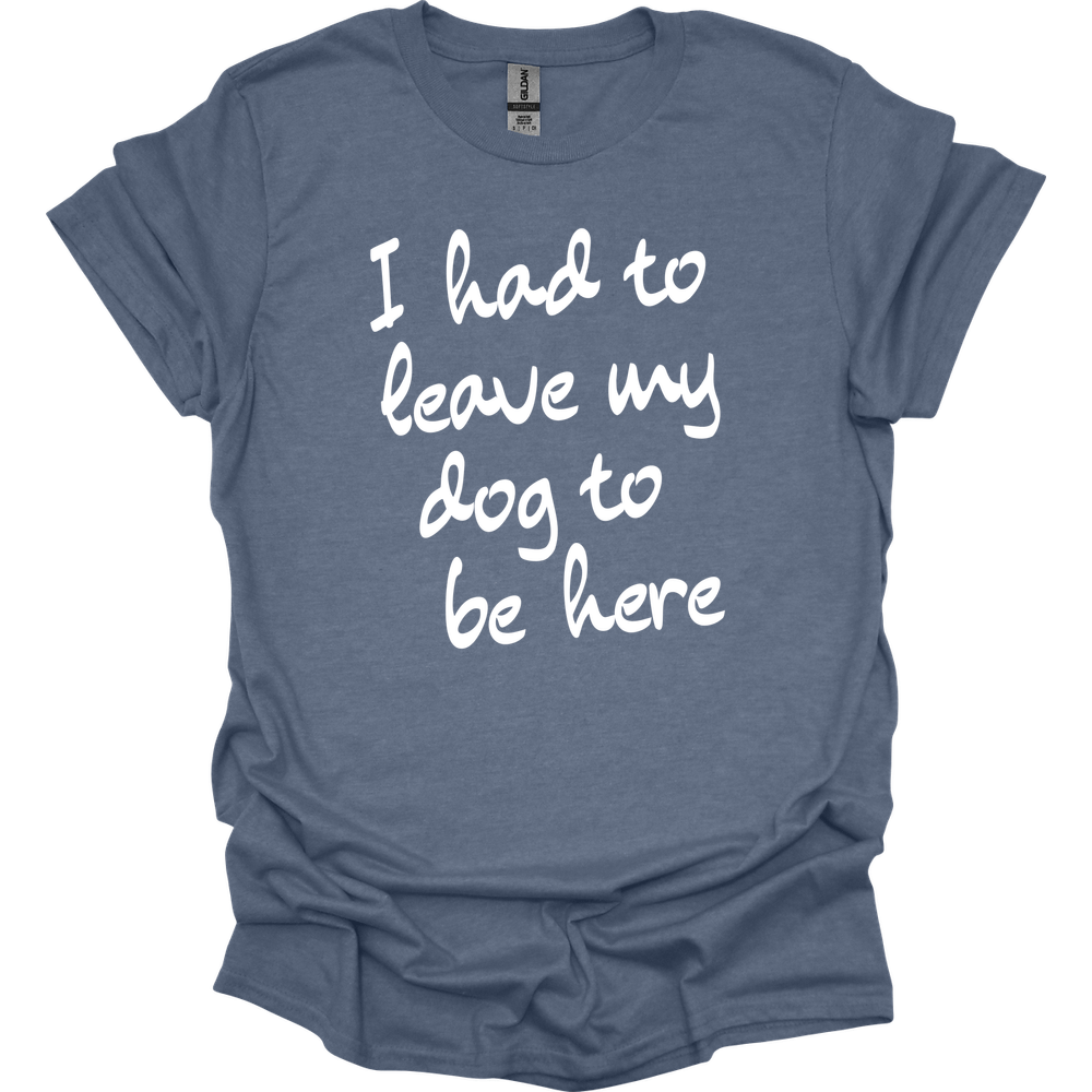Leave My Dog T-Shirt