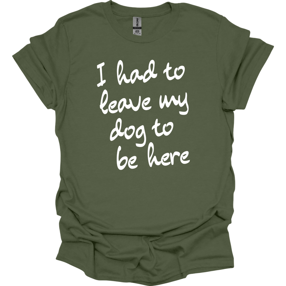 Leave My Dog T-Shirt