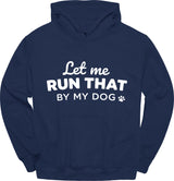 Let Me Run That Hoodie