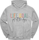 Life Goal Hoodie