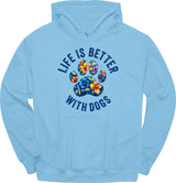 Life Is Better With Dogs Hoodie