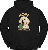 Maltese - Not Today Hoodie