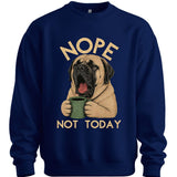 Mastiff - Not Today Sweater