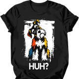 Miniature Schnauzer - Huh Dog T-Shirt