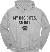 My Dog Bites So Do I Hoodie