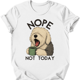 Old English Sheepdog - Not Today T-Shirt