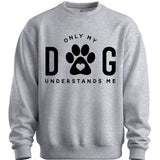 Only My Dog Understands Me Sweater