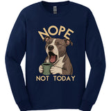Pitbull - Not Today Long Sleeve