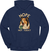 Rough Collie - Not Today Hoodie