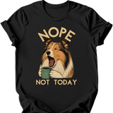 Rough Collie - Not Today T-Shirt
