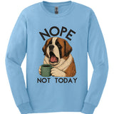 Saint Bernard - Not Today Long Sleeve