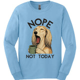 Saluki - Not Today Long Sleeve