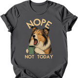 Shetland Sheepdog - Not Today T-Shirt