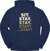 Sit Stay Hoodie