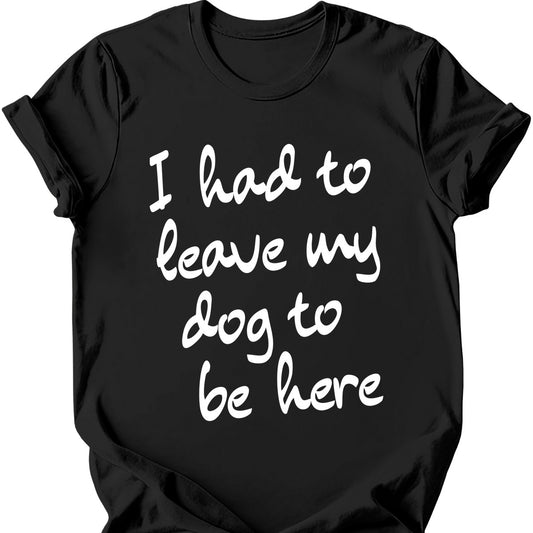 Leave My Dog T-Shirt