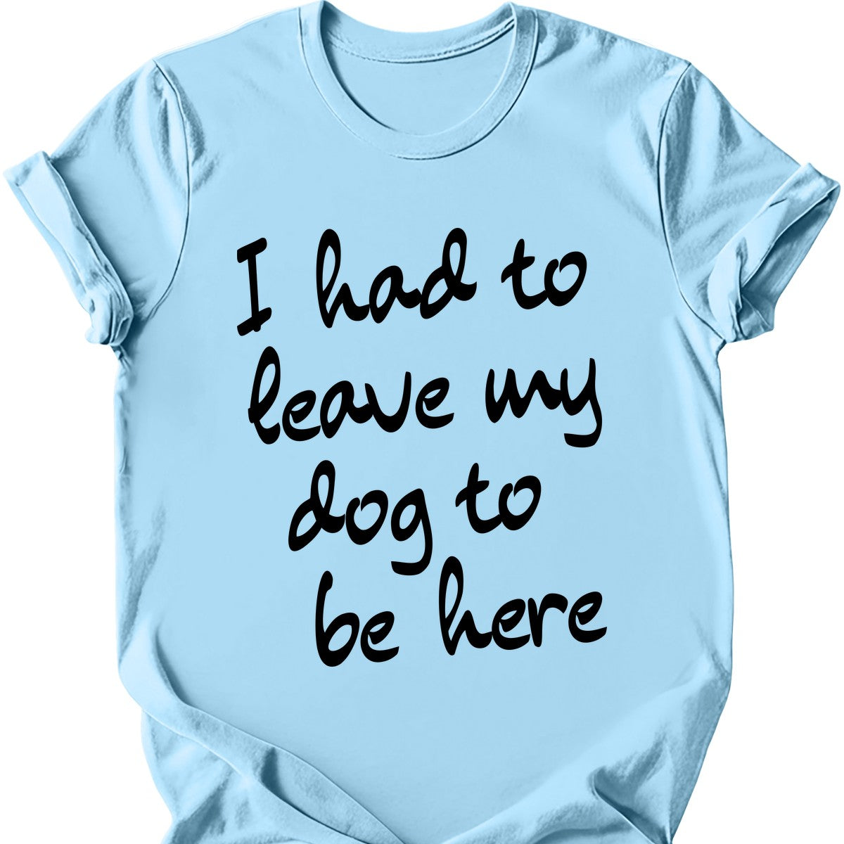 Leave My Dog T-Shirt