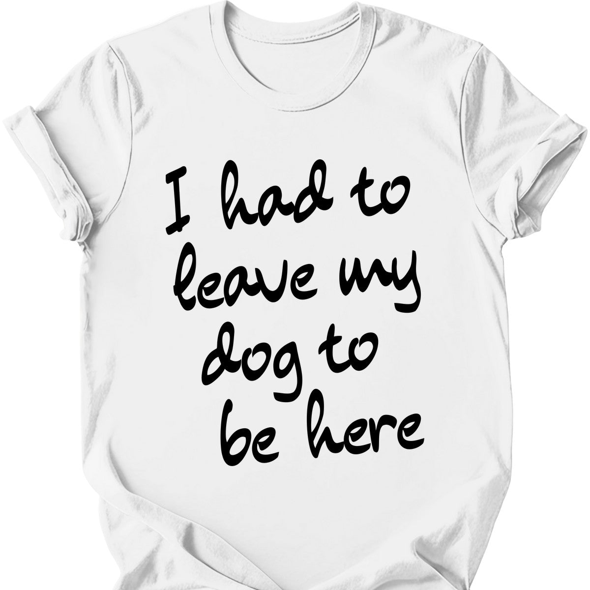 Leave My Dog T-Shirt