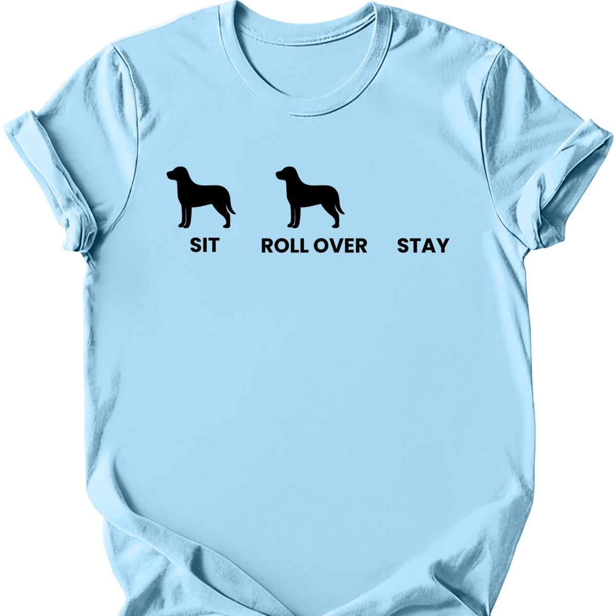 Sit Roll Over Stay T-Shirt