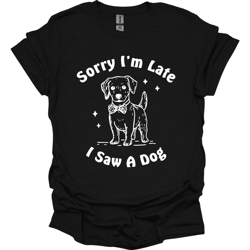 Sorry I'm Late T-Shirt