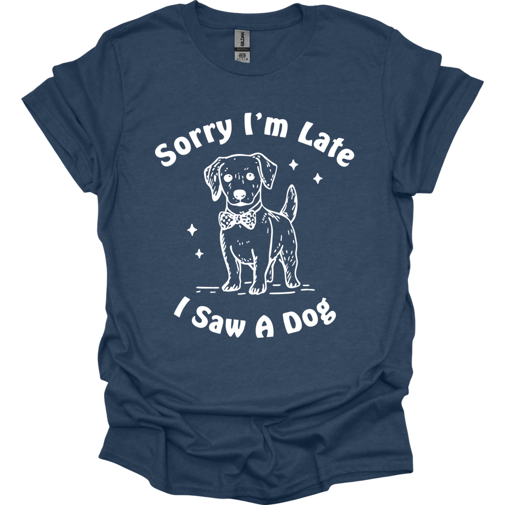 Sorry I'm Late T-Shirt