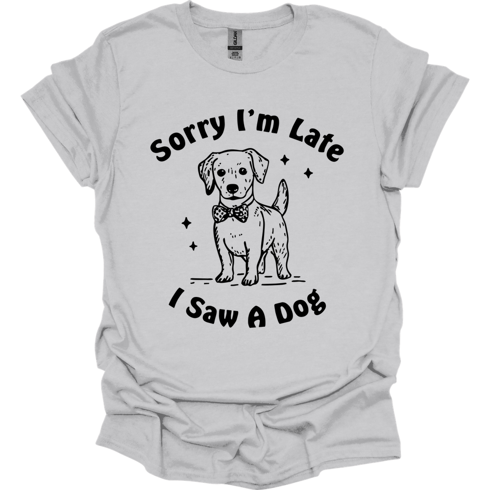 Sorry I'm Late T-Shirt
