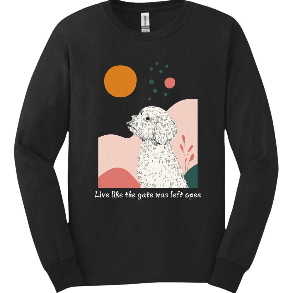 Labradoodle - Live Like The Gate Was Left Open Long Sleeve
