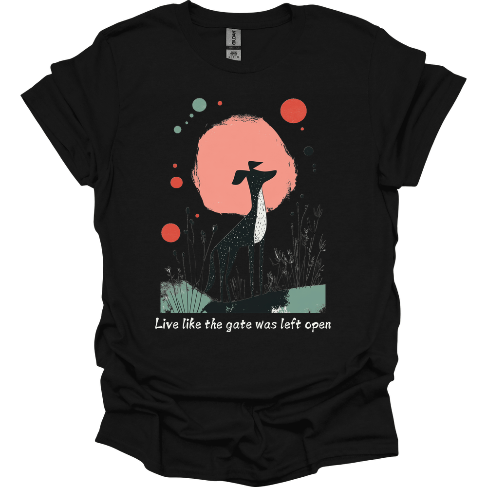 Greyhound - Live Like The Gate Was Left Open T-Shirt