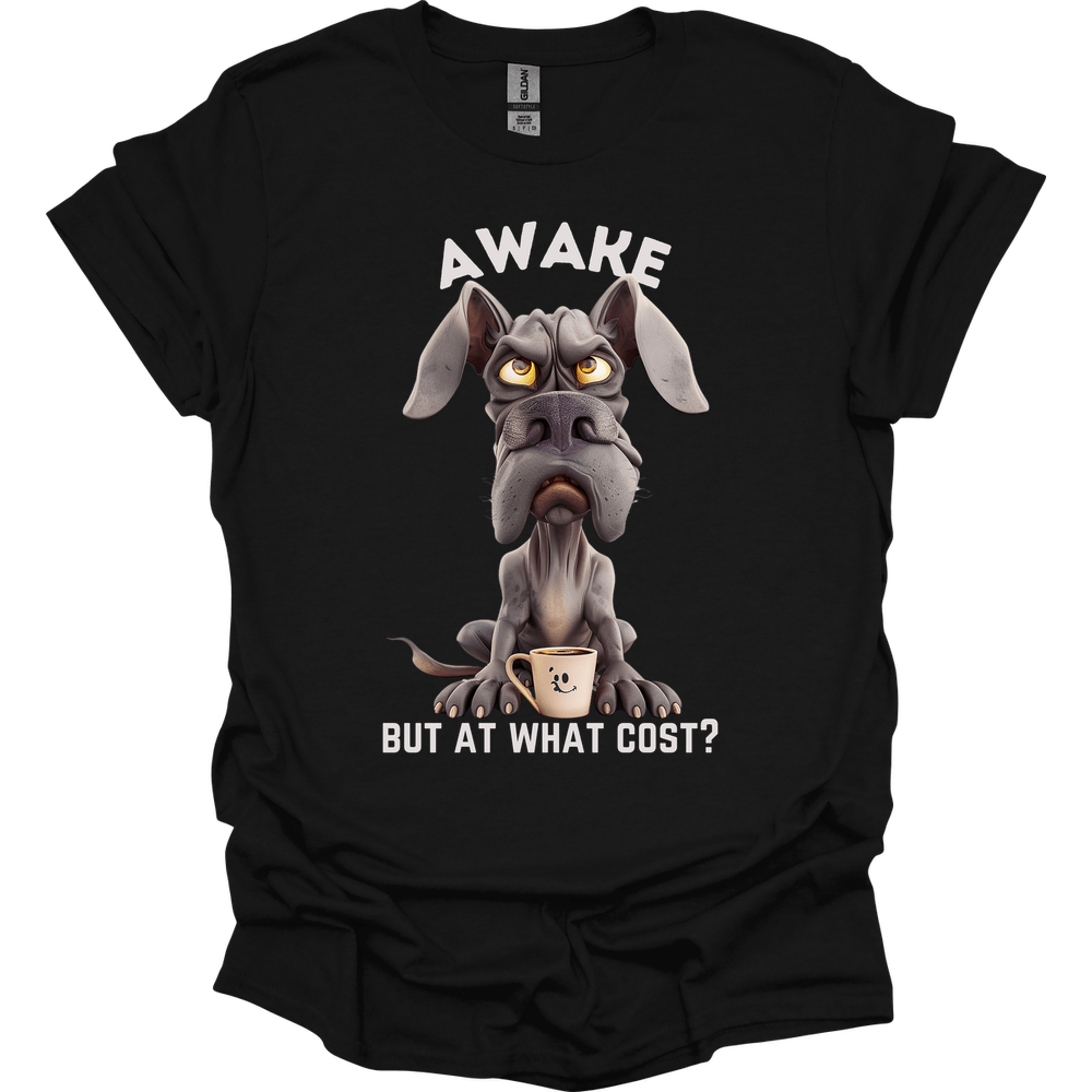 Awake But At What Cost 5 T-Shirt