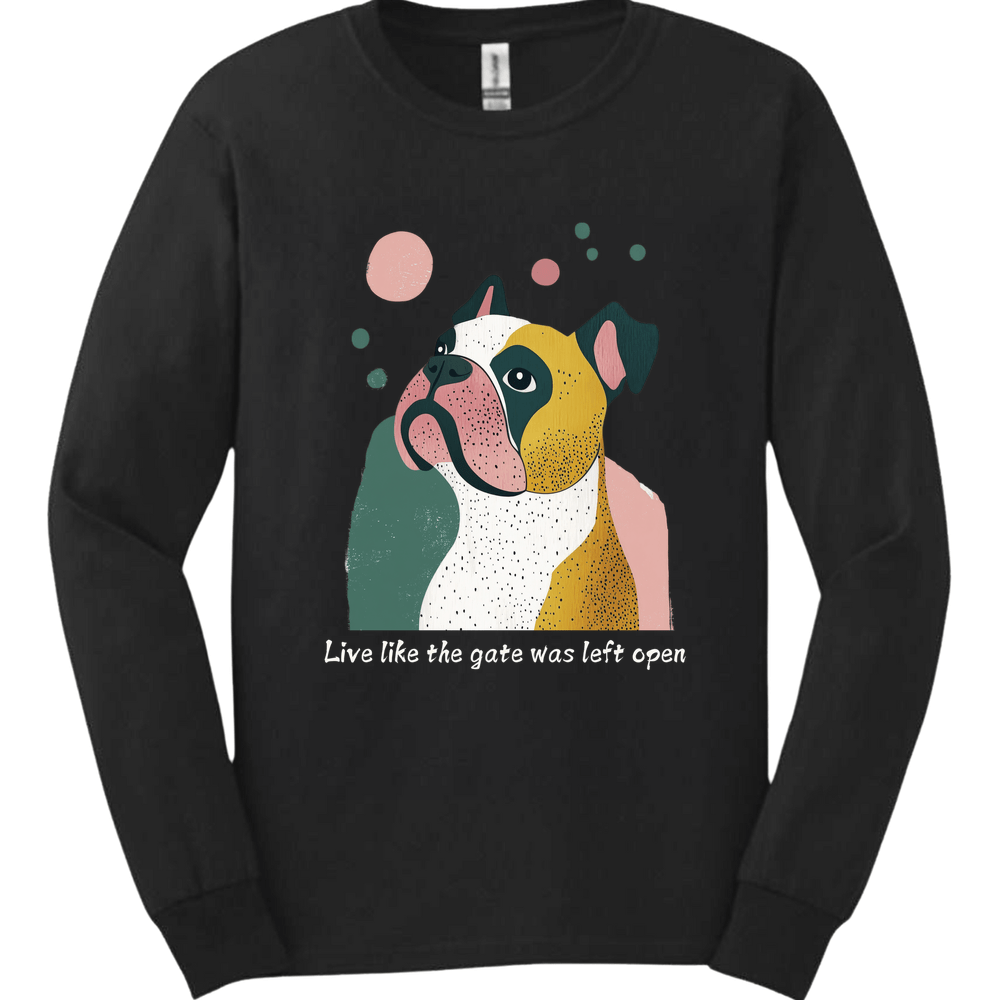 Bulldogs - Live Like The Gate Was Left Open Long Sleeve
