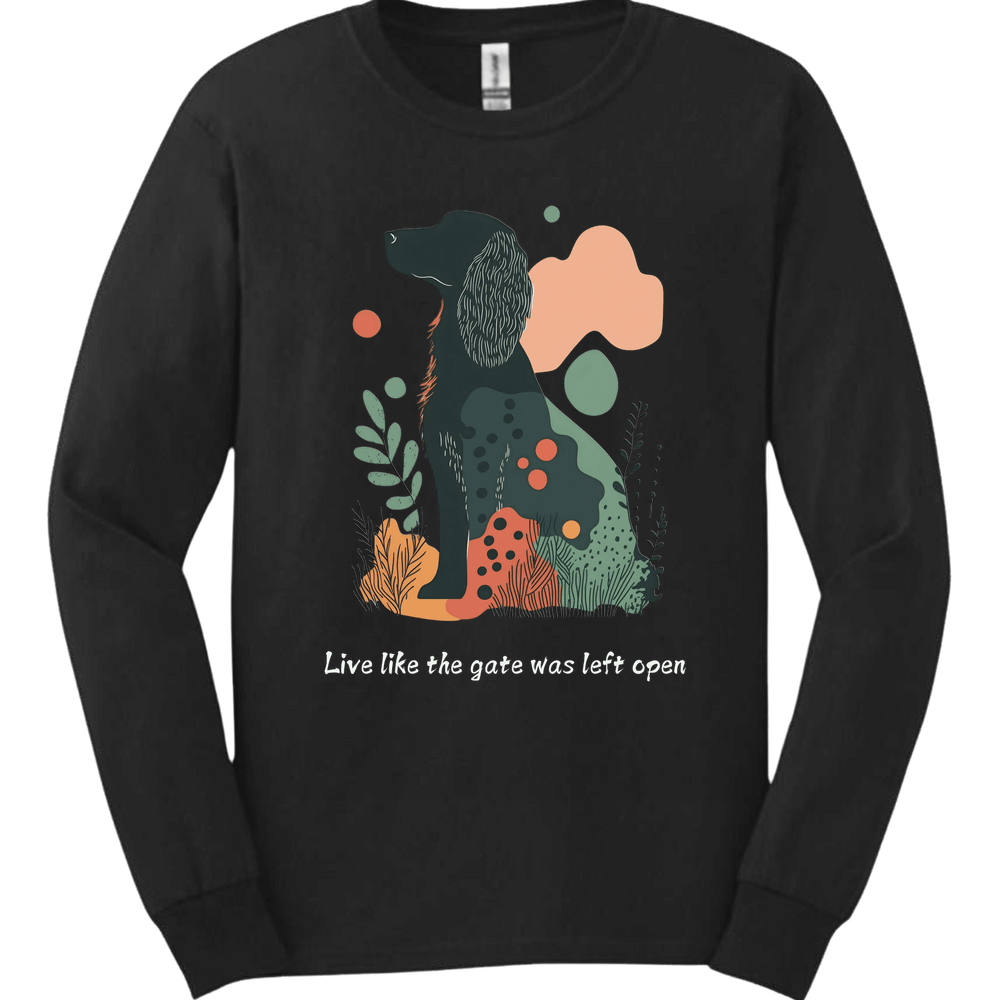 Irish Setter - Live Like The Gate Was Left Open Long Sleeve