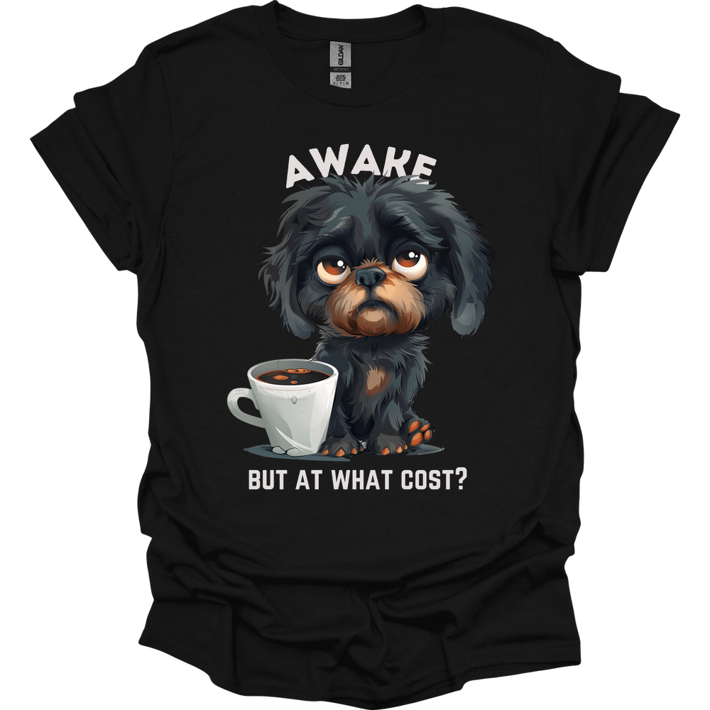 Awake But At What Cost 14 T-Shirt
