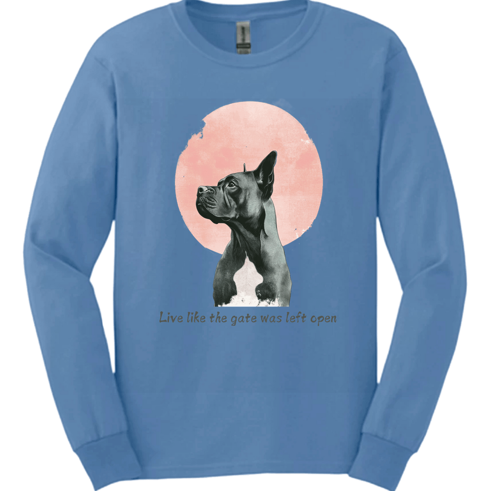 Cane Corso - Live Like The Gate Was Left Open Long Sleeve